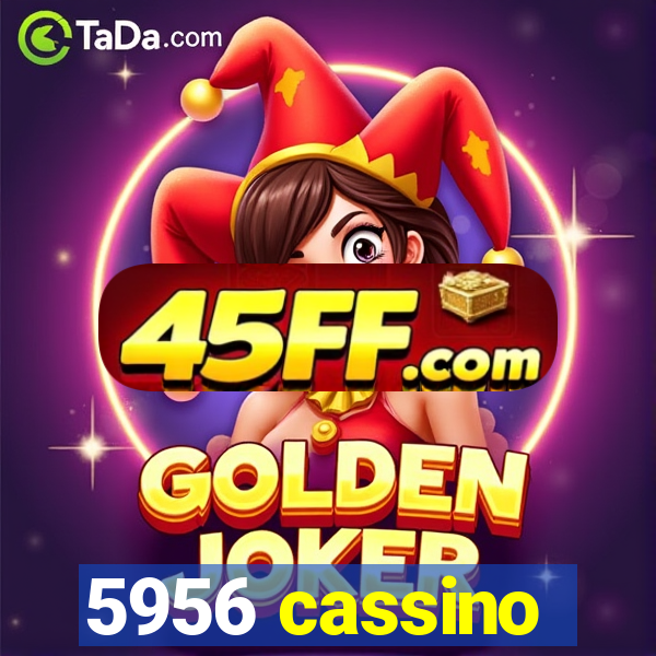 5956 cassino